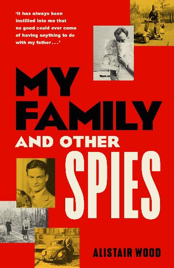 My Family And Other Spies - Alistair Wood