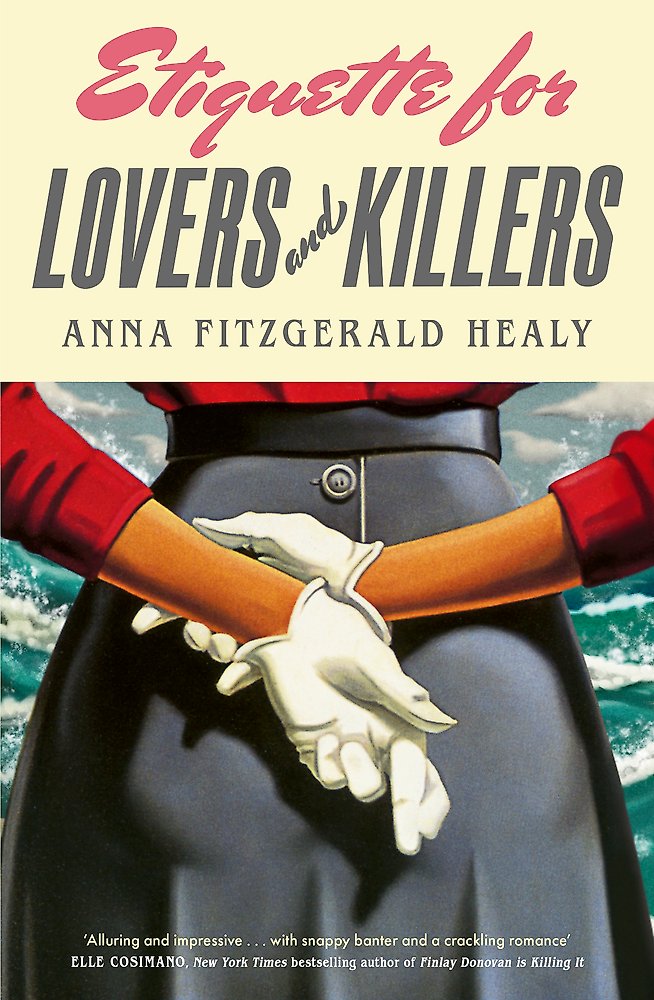 Etiquette For Lovers And Killers - Anna Fitzgerald Healy