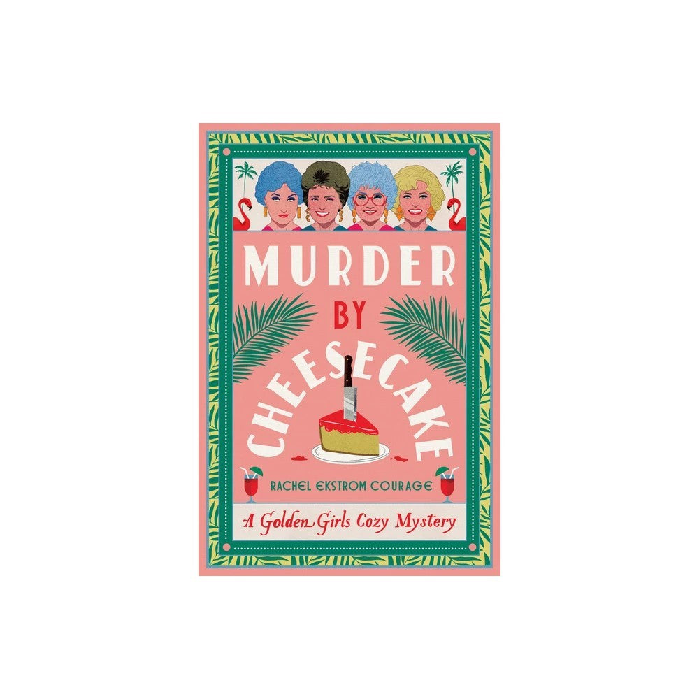 Murder By Cheesecake - Rachel Ekstrom Courage
