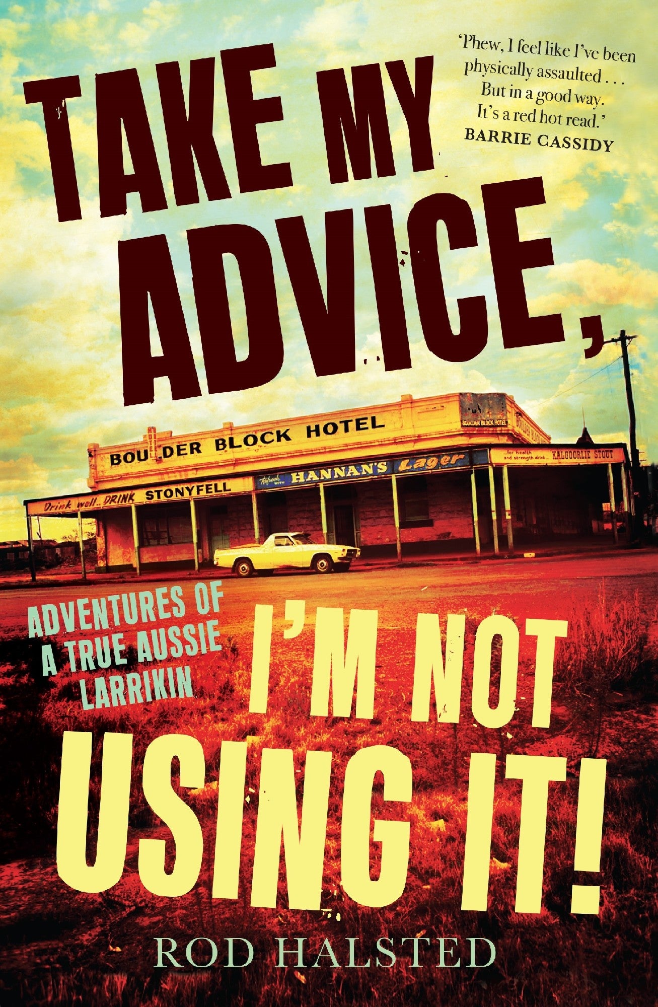 Take My Advice, I'm Not Using It - Rod Halsted