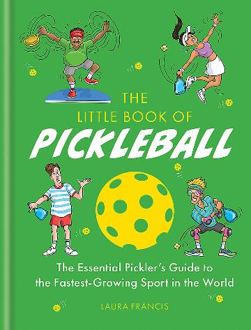 The Little Book Of Pickleball - Laura Francis