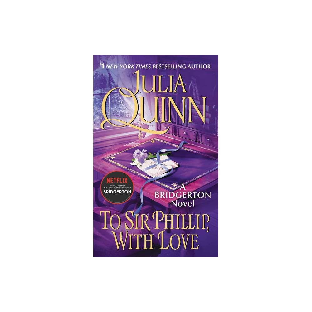 To Sir Phillip, With Love (bridgertons) - Julia Quinn
