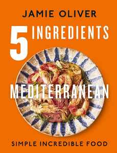 5 Ingredients Mediterranean - Jamie Oliver