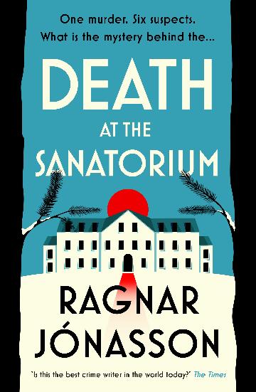 Death At The Sanatorium - Ragnar Jonasson