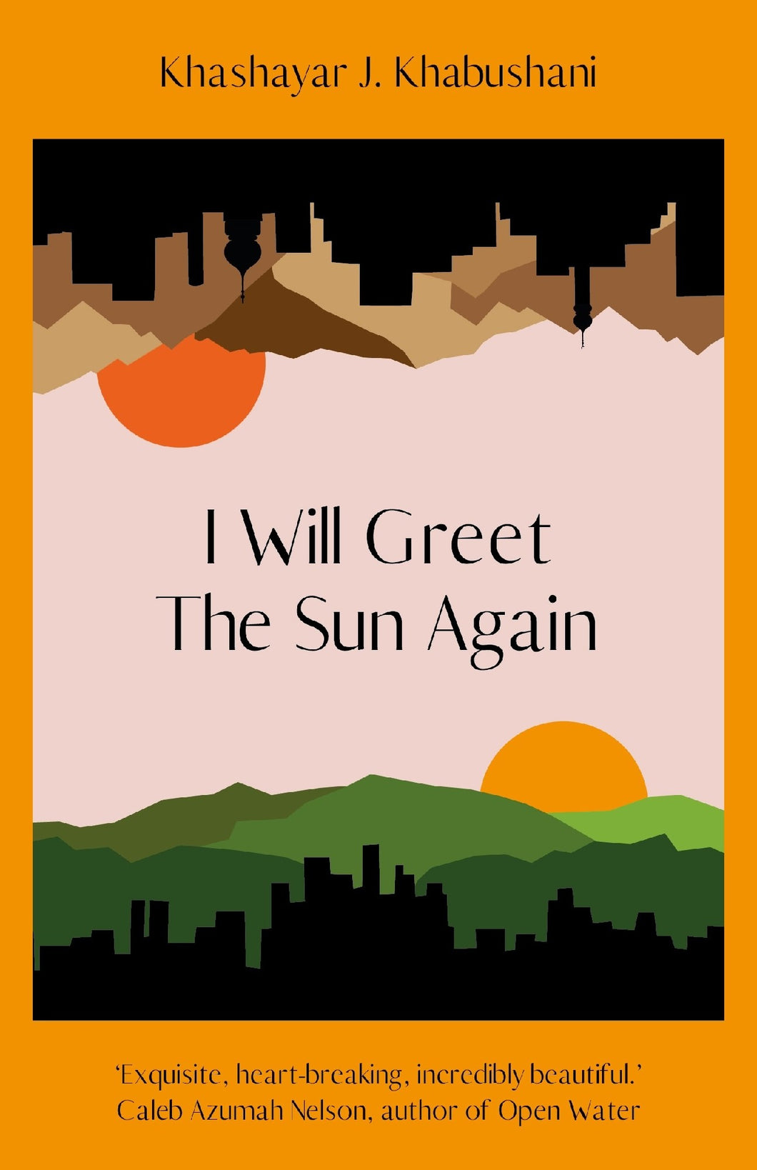 I Will Greet The Sun Again - Khashayar Khabushani