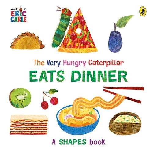 The Very Hungry Caterpillar Eats Dinner - Eric Carle