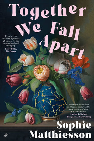 Together We Fall Apart - Sophie Matthiesson 