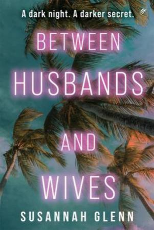 Between Husbands And Wives - Susannah Glenn