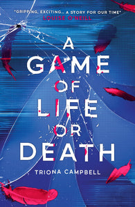 A Game Of Life Or Death - Triona Campbell