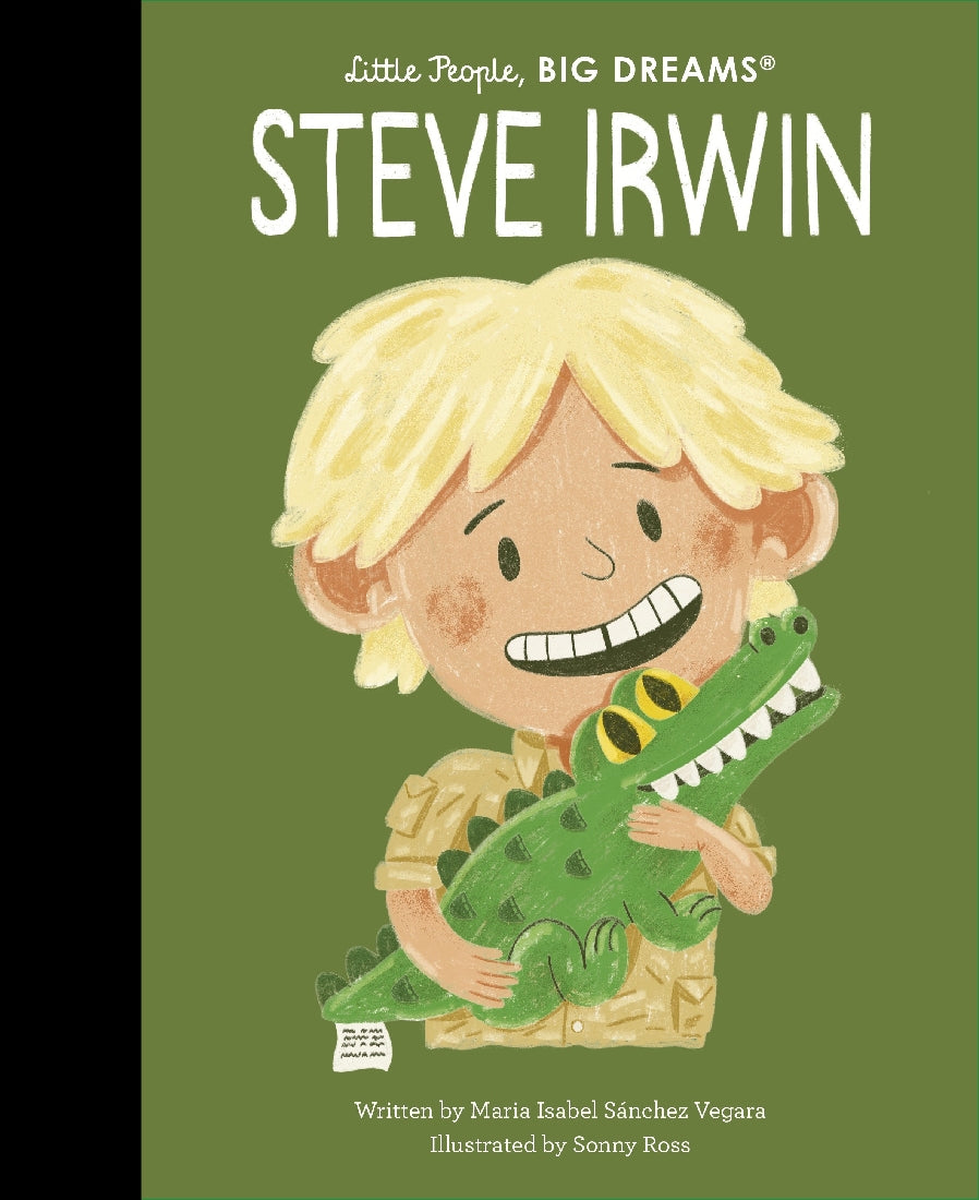 Steve Irwin (little People, Big Dreams) - Maria Isabel Sanchez Vegara