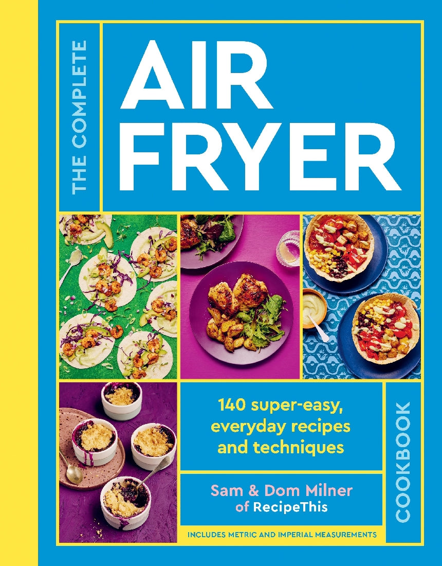 The Complete Air Fryer Cookbook - Domonic Milner