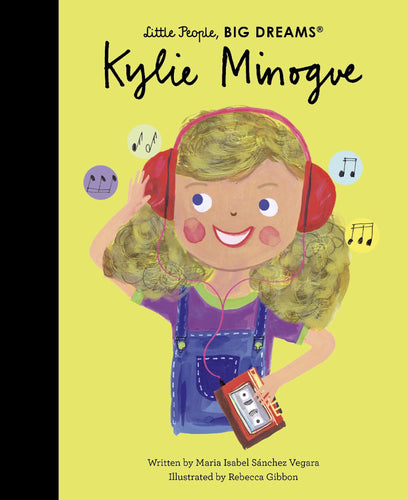 Kylie Minogue (little People, Big Dreams) - Maria Isabel Sanchez Vegara