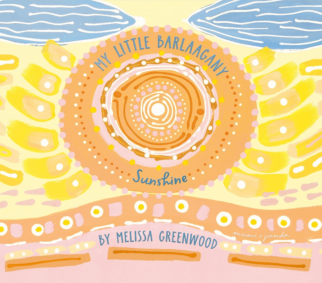 My Little Barlaagany (sunshine) - Melissa Greenwood