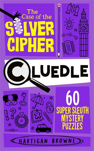 Cluedle 4 - The Case Of The Silver Cipher - Hartigan Browne