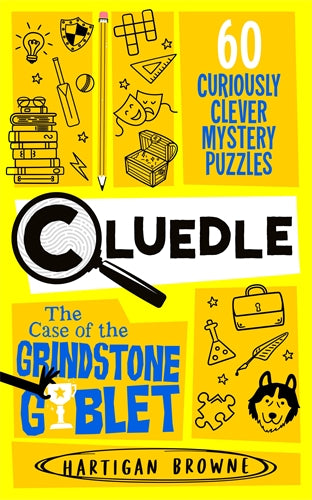 Cluedle 5 : The Case Of The Grindstone Goblet - Hartigan Browne