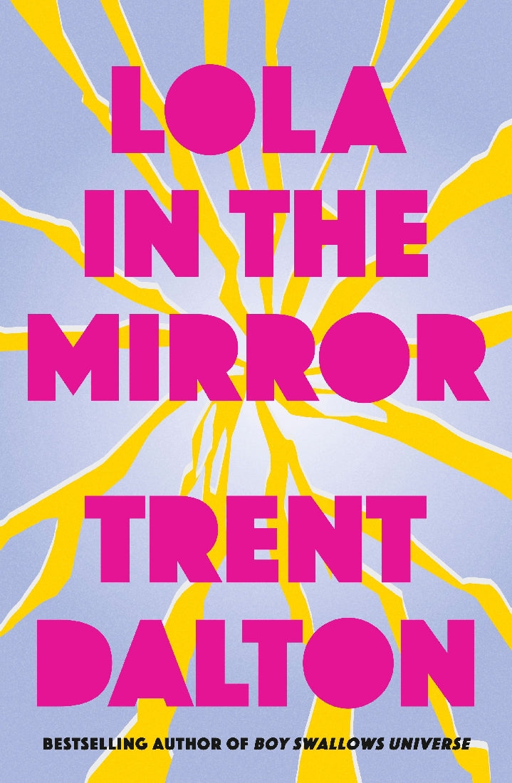 Lola In The Mirror - Trent Dalton