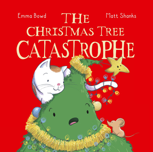 The Christmas Tree Catastrophe - Emma Bowd