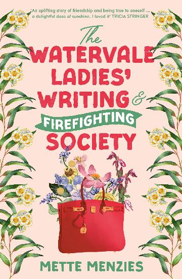 The Watervale Ladies' Writing And Firefighting Society - Mette Menzies