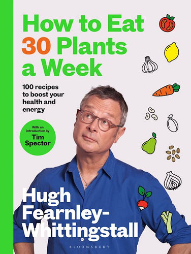How To Eat 30 Plants A Week - Hugh Fearnley-whittingstall