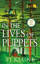 Load image into Gallery viewer, In The Lives Of Puppets - T J Klune
