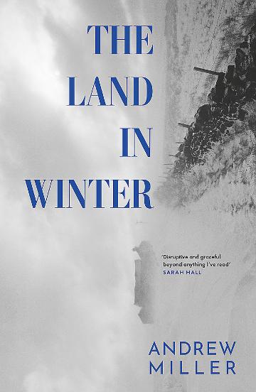 The Land In Winter - Andrew Miller