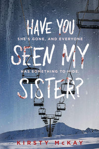 Have You Seen My Sister? - Kirsty Mckay