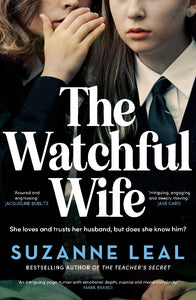 The Watchful Wife - Suzanne Leal