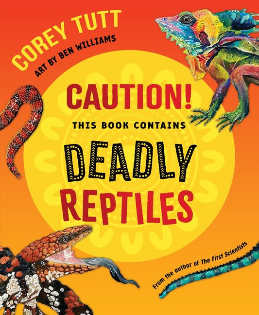 Caution Deadly Reptiles - Corey Tutt