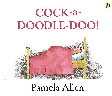 Cock-a-doodle-doo! - Pamela Allen