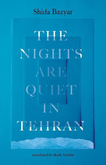 Nights Are Quiet In Tehran - Shida Bazyar