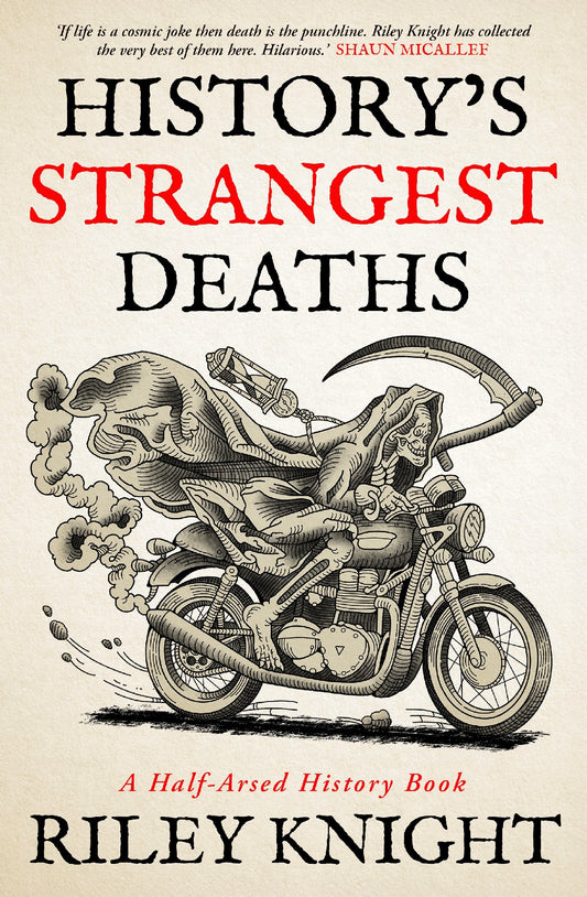 History's Strangest Deaths - Riley Knight
