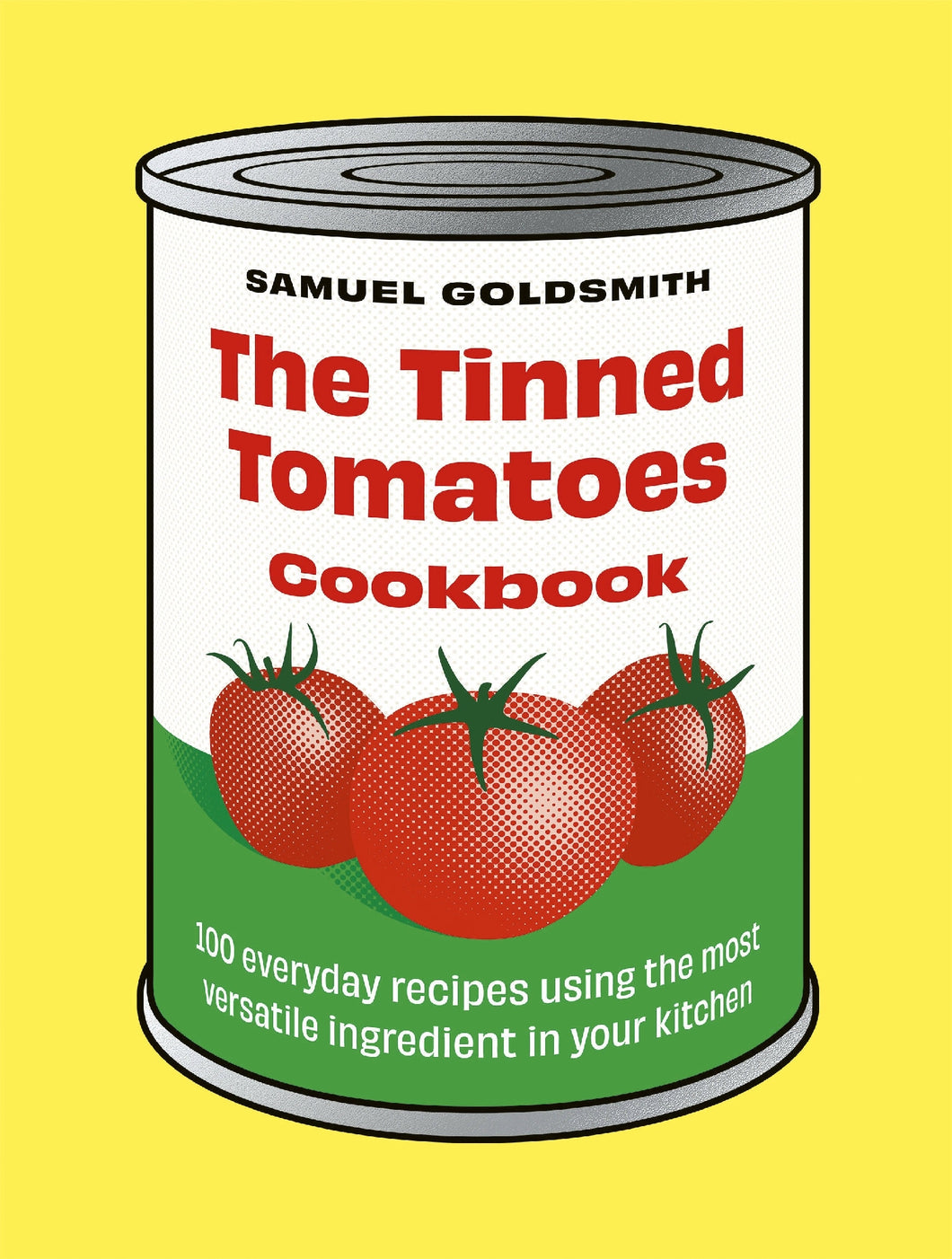 The Tinned Tomatoes Cookbook - Samuel Goldsmith