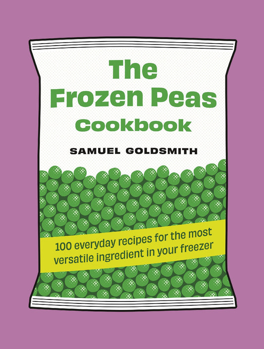 The Frozen Peas Cookbook - Samuel Goldsmith