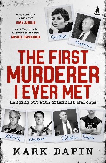 The First Murderer I Ever Met - Mark Dapin