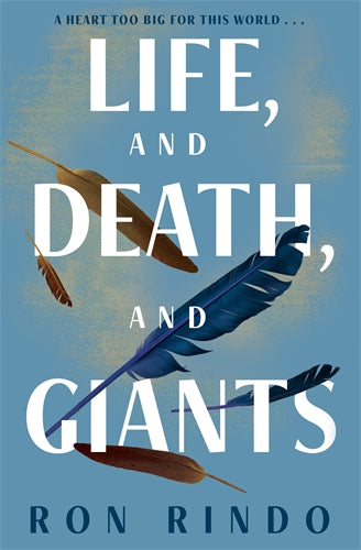 Life, And Death, And Giants - Ron Rindo