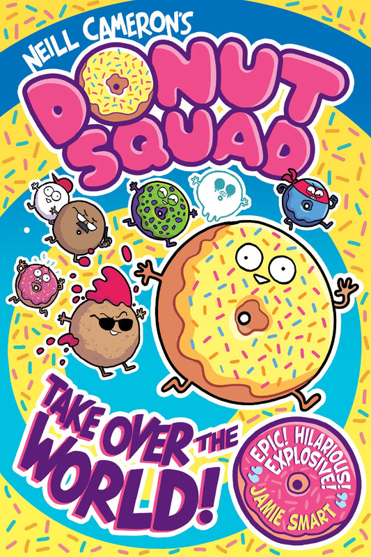 Donut Squad: Take Over The World - Neill Cameron