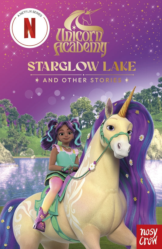 Starglow Lake And Other Stories (unicorn Academy Netflix Series) 