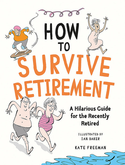 How To Survive Retirement - Kate Freeman