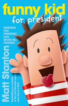 Load image into Gallery viewer, Funny Kid 1 For President - Matt Stanton
