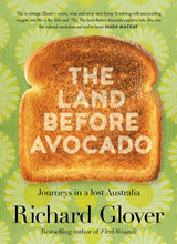 Load image into Gallery viewer, The Land Before Acocado - Richard Glover
