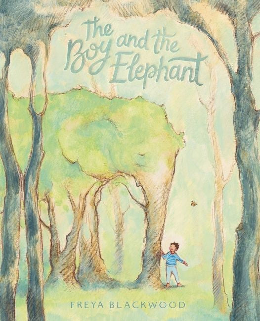 The Boy And The Elephant - Freya Blackwood