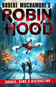 Robin Hood #4 Drones Dams And Destruction - Robert Muchamore