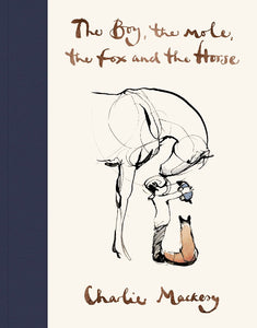 The Boy The Mole The Fox And The Horse - Charlie Mackesy