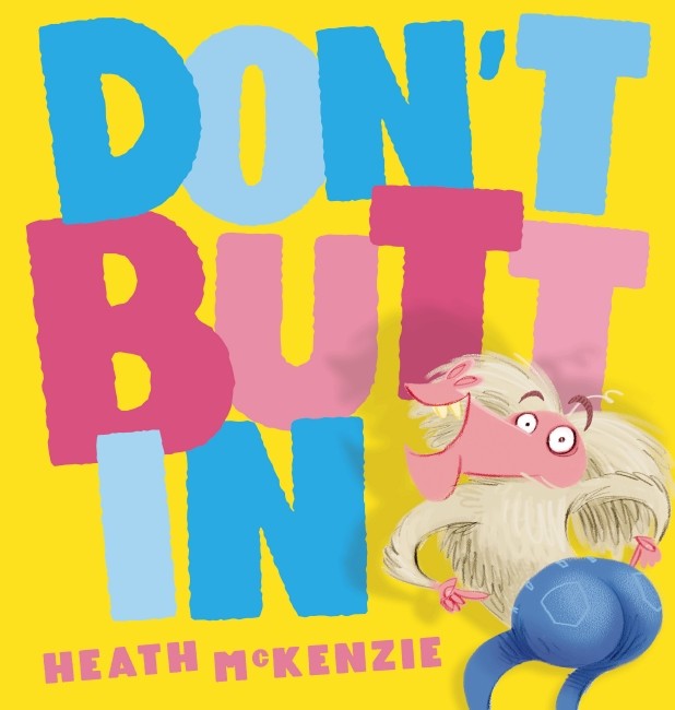 Don't Butt In - Heath Mckenzie