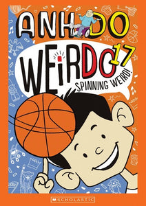 Weirdo 17 Spinning Weird! - Anh Do