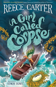 A Girl Called Corpse: An Elston-fright Tale - Reece Carter