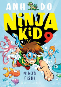 Ninja Fish! (ninja Kid #9) - Anh Do