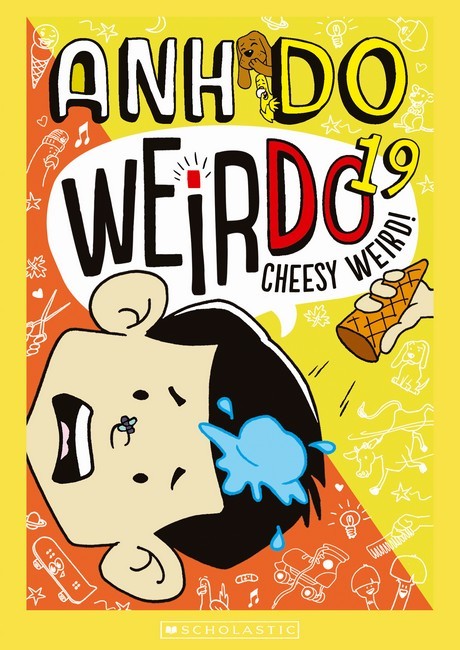 Cheesy Weird! (weirdo #19) - Anh Do