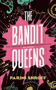 The Bandit Queens - Parni Shroff